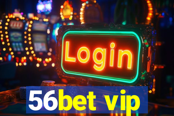 56bet vip